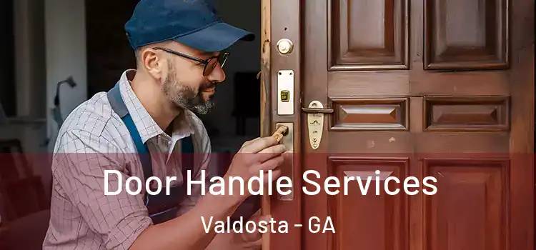 Door Handle Services Valdosta - GA