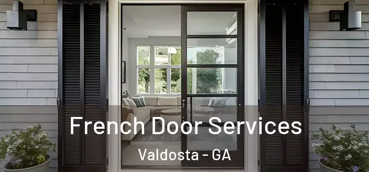 French Door Services Valdosta - GA