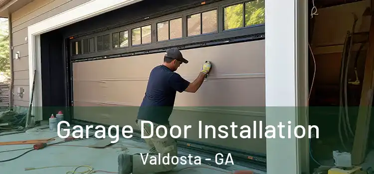  Garage Door Installation Valdosta - GA