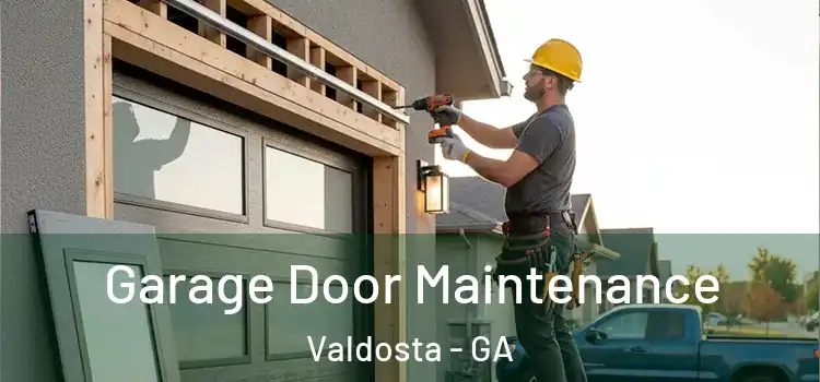 Garage Door Maintenance Valdosta - GA