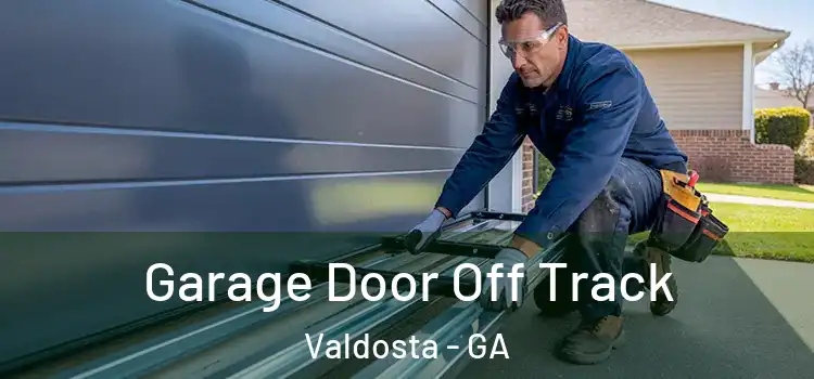  Garage Door Off Track Valdosta - GA
