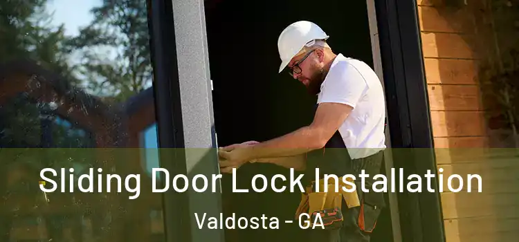 Sliding Door Lock Installation Valdosta - GA
